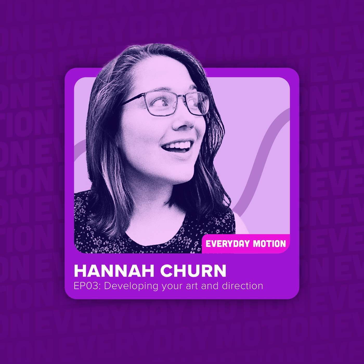 EP003 - Developing your art and direction with Hannah Churn EP003 - Developing your art and direction with Hannah Churn