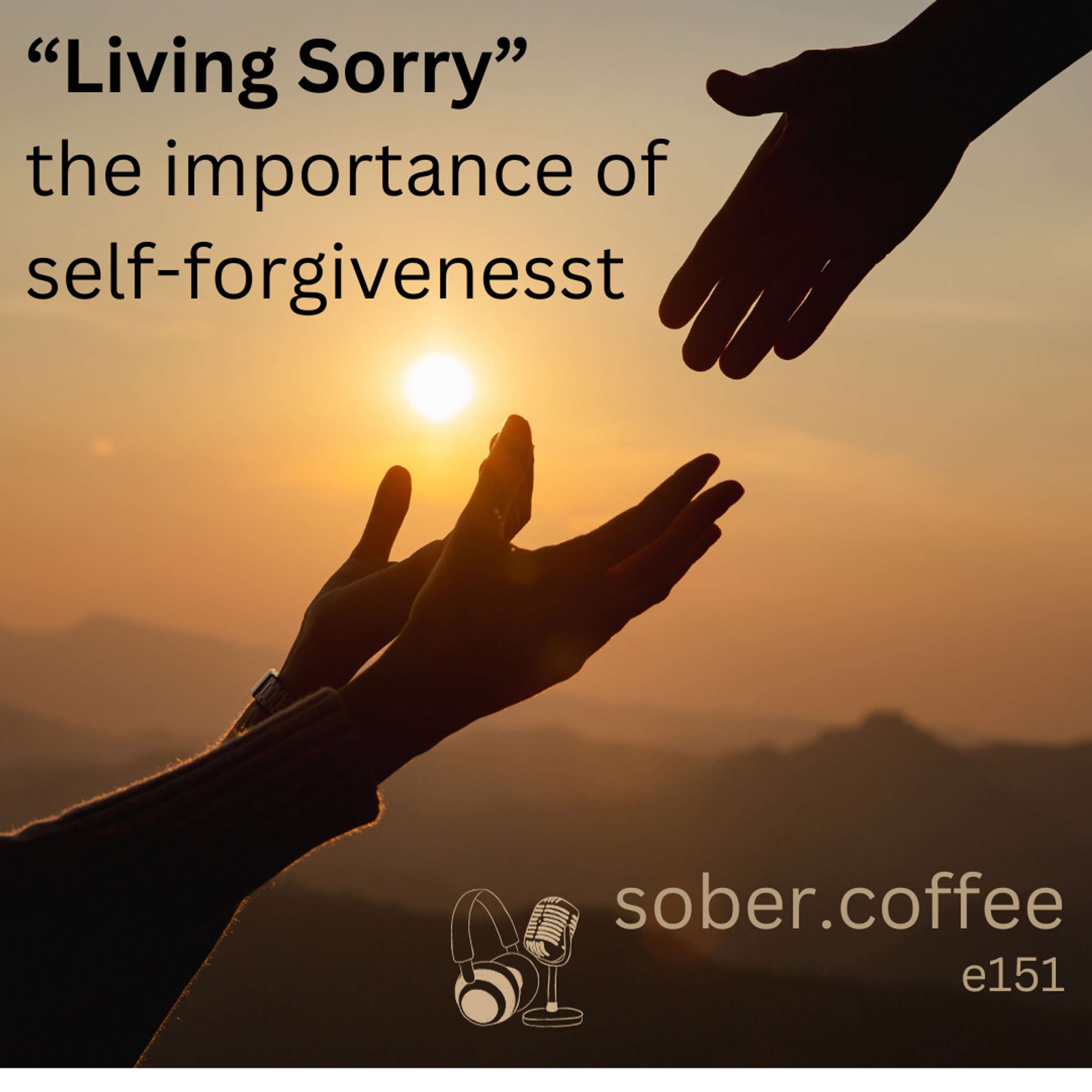Living Sorry - the importance of self-forgiveness