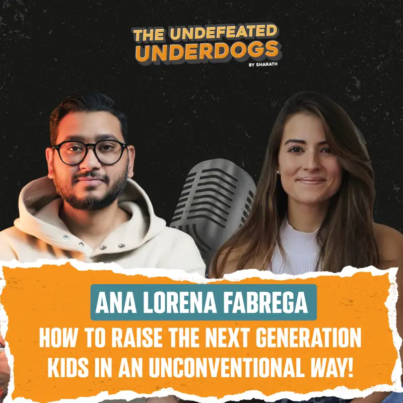 Ana Lorena Fabrega - How to raise the next generation kids in an unconventional way!