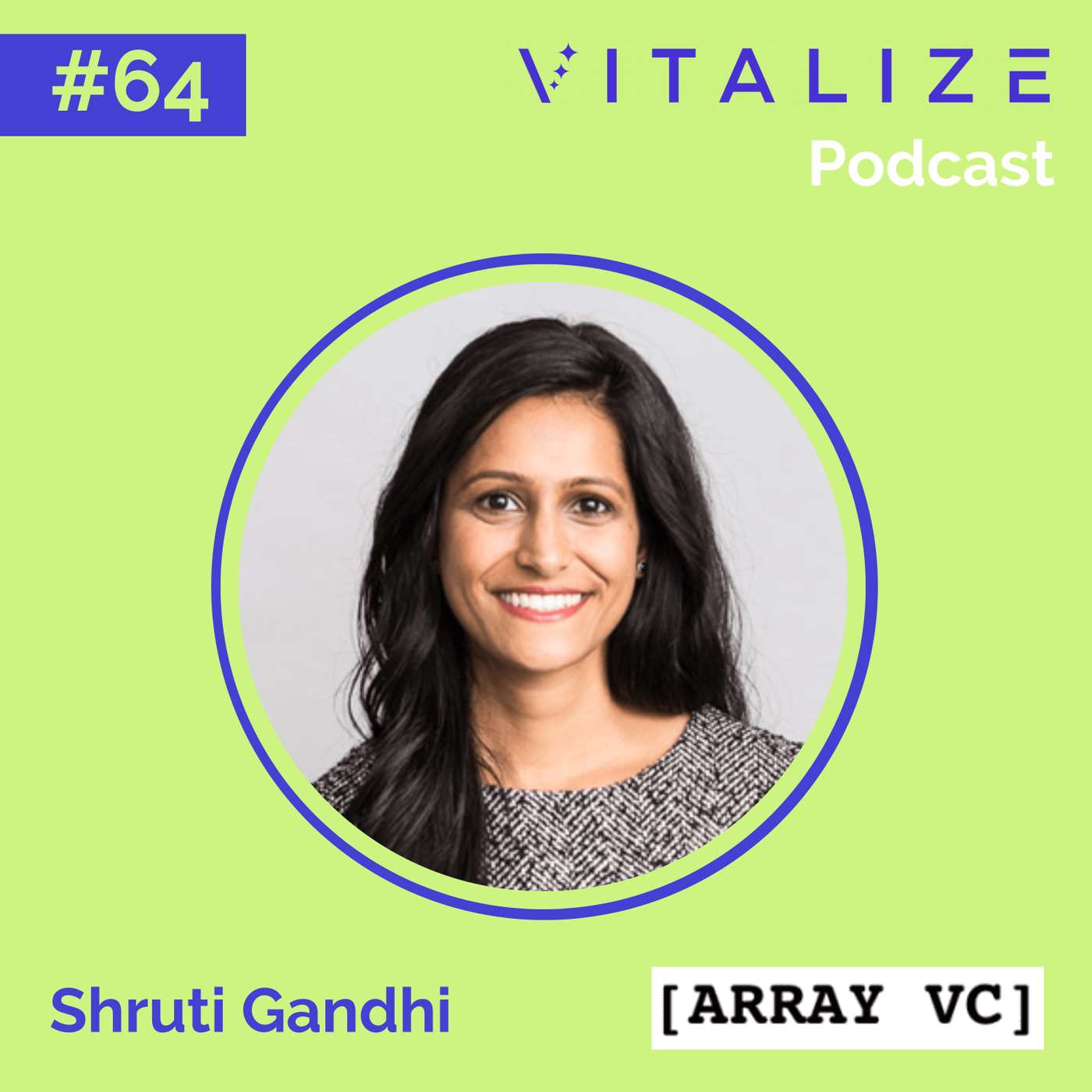 Evaluating Never-Ending Innovation in Enterprise Stacks and Raising Three Funds as a Solo Female GP, with Shruti Gandhi of Array Ventures Evaluating Never-Ending Innovation in Enterprise Stacks and Raising Three Funds as a Solo Female GP, with Shruti Gandhi of Array Ventures