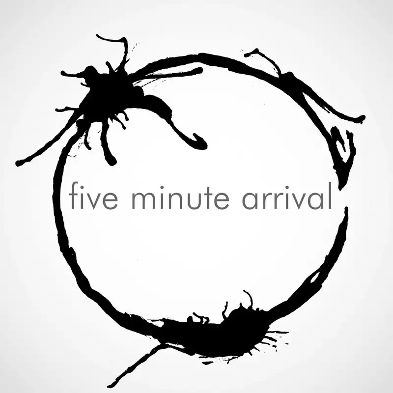 five minute arrival