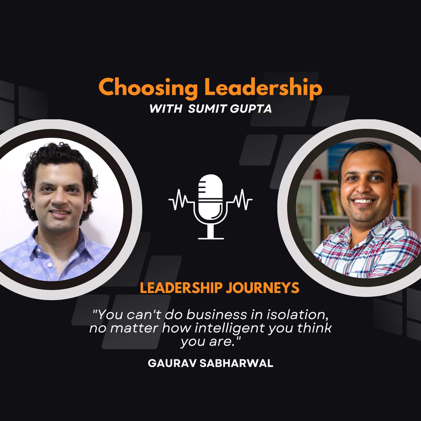 Leadership Journeys [72] - Gaurav Sabharwal - 