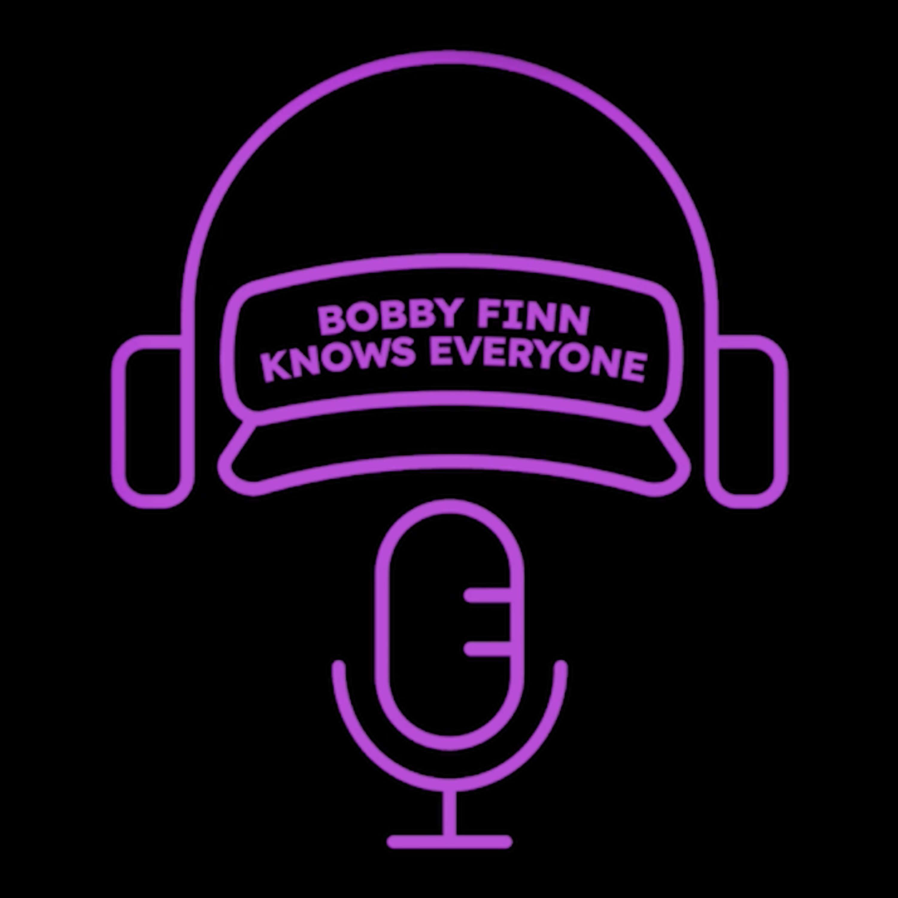 Bobby Finn Knows Everyone