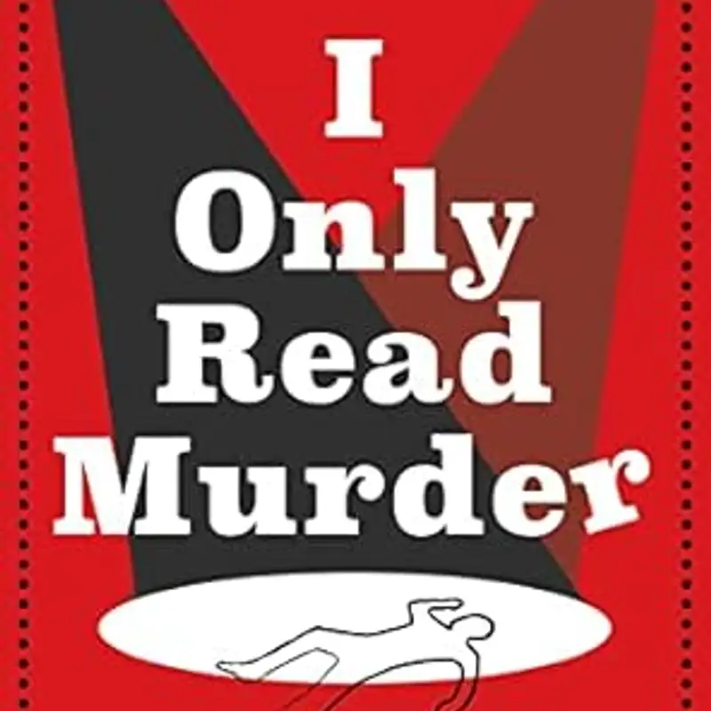 Episode 088: I Only Read Murder