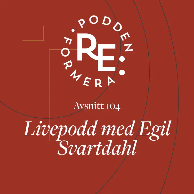 Avsnitt 104 - Livepodd med Egil Svartdahl