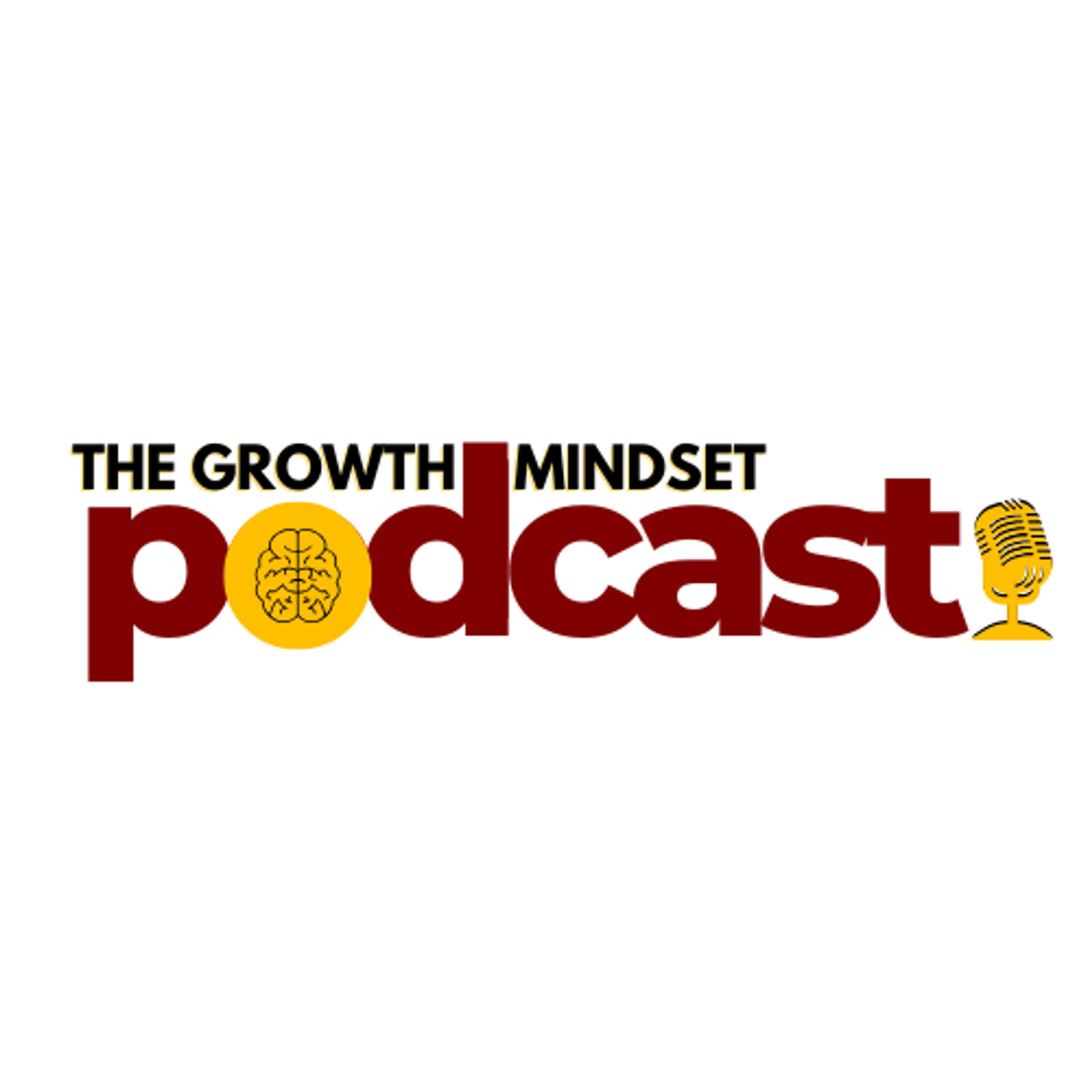 The Growth Mindset Podcast