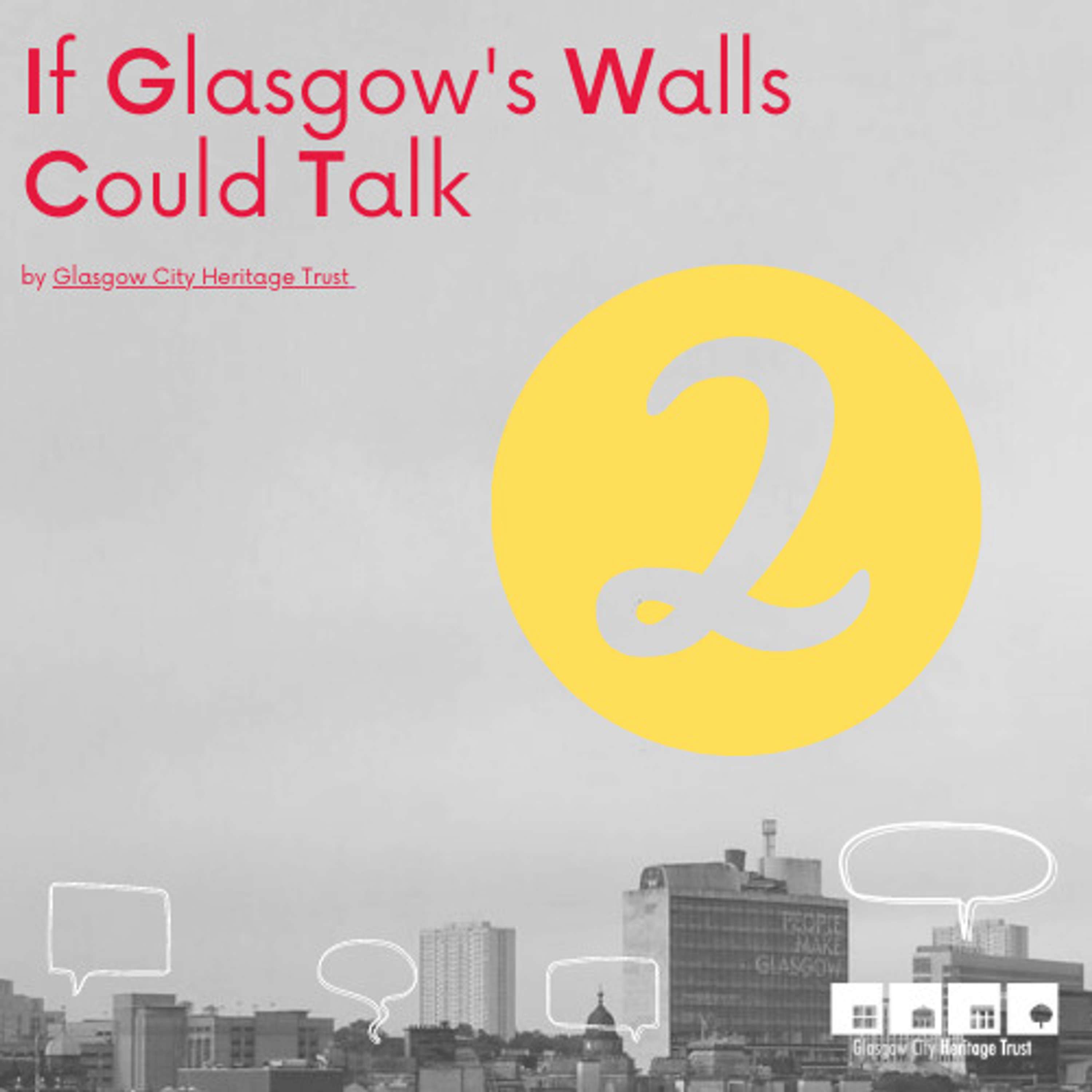 If Glasgow’s Walls Could Talk
