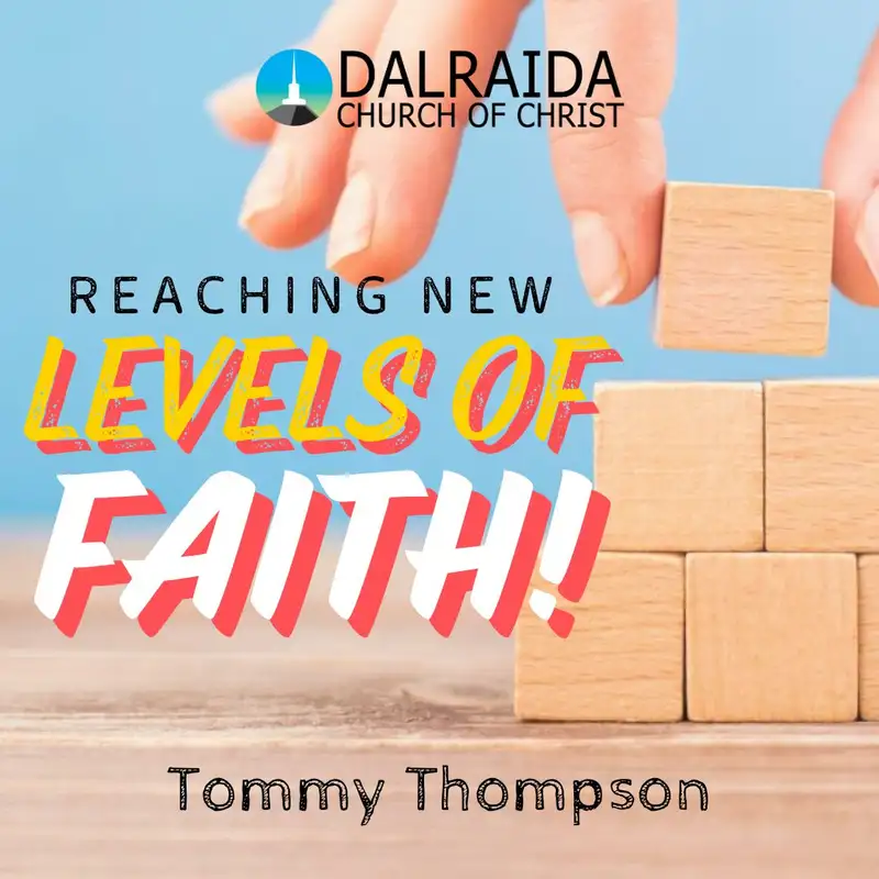 Reaching New Levels Of Faith | 1 (Tommy Thompson)