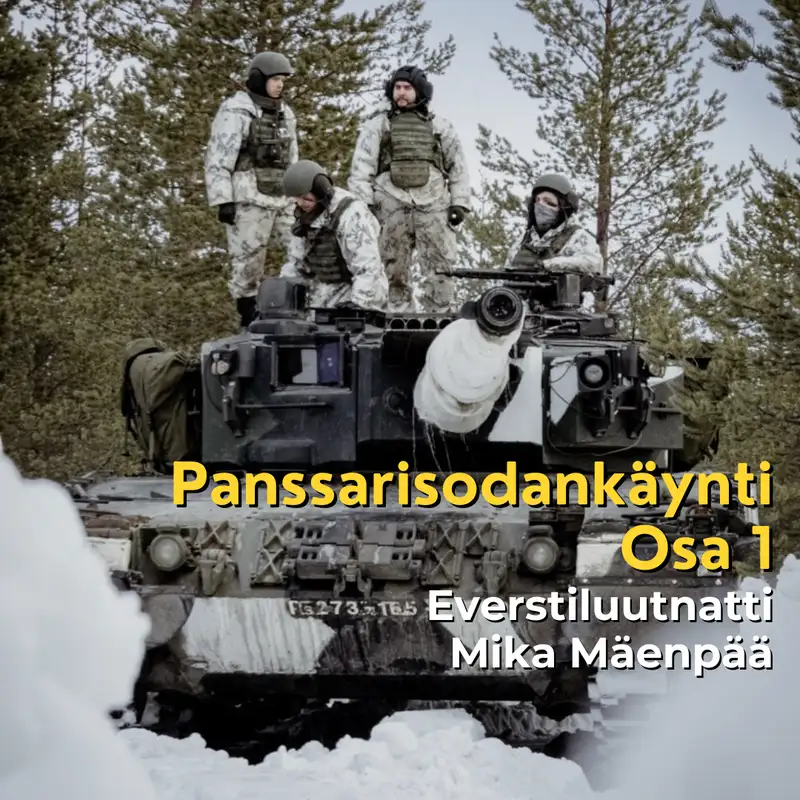 Panssarisodankäynti - Panssarikoulun johtaja Mika Mäenpää - Osa 1
