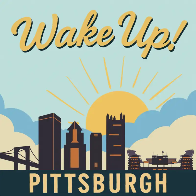 Wake Up, Pittsburgh!