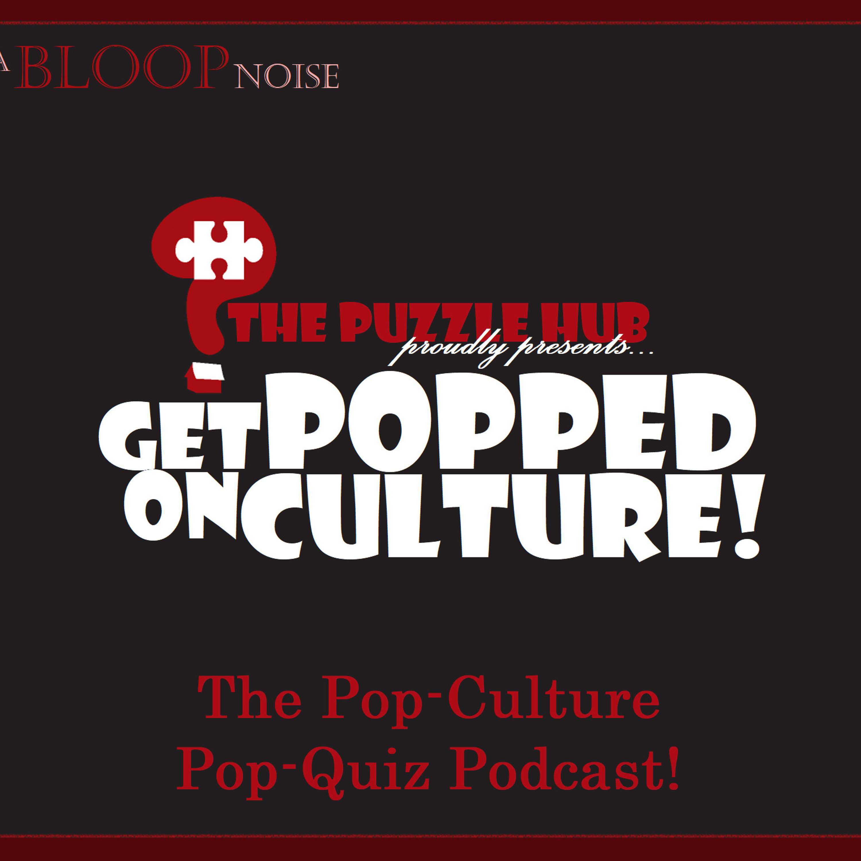 Get Popped On Culture!