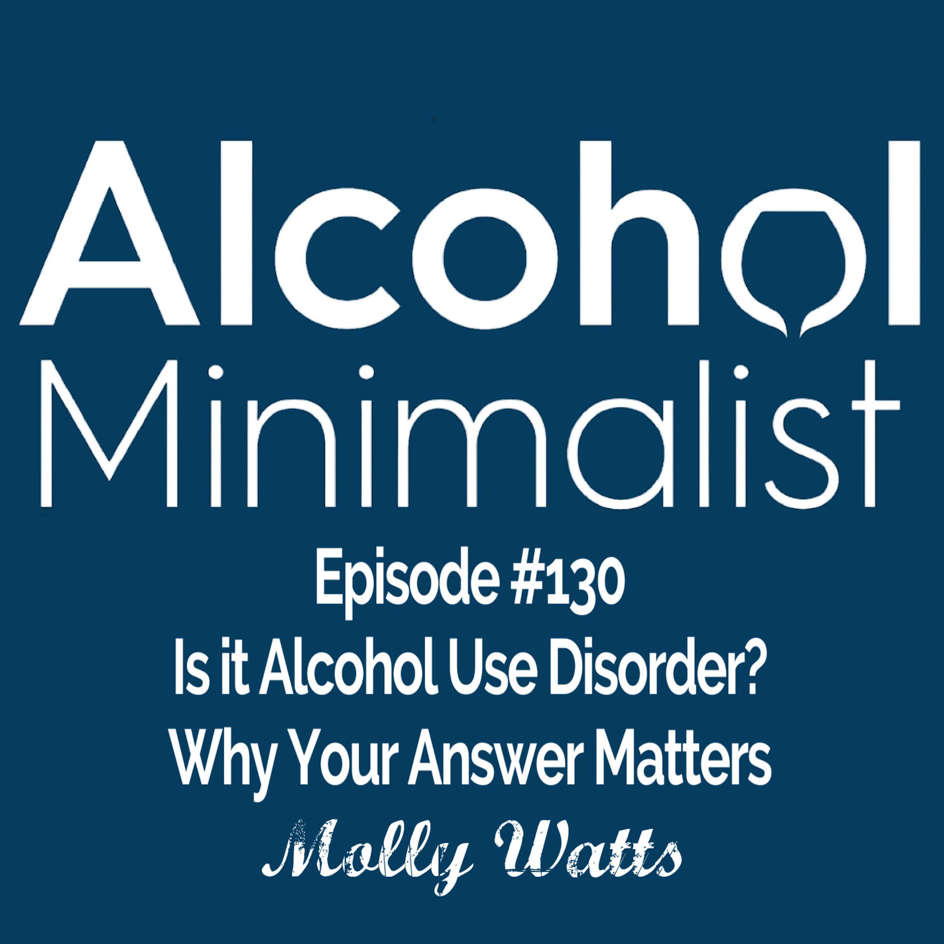 cover of episode Is it Alcohol Use Disorder? Why Your Answer Matters