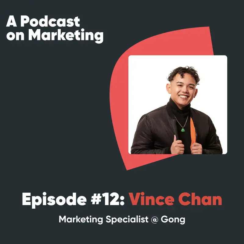 #12 Vince Chan: Marketing Specialist @ Gong