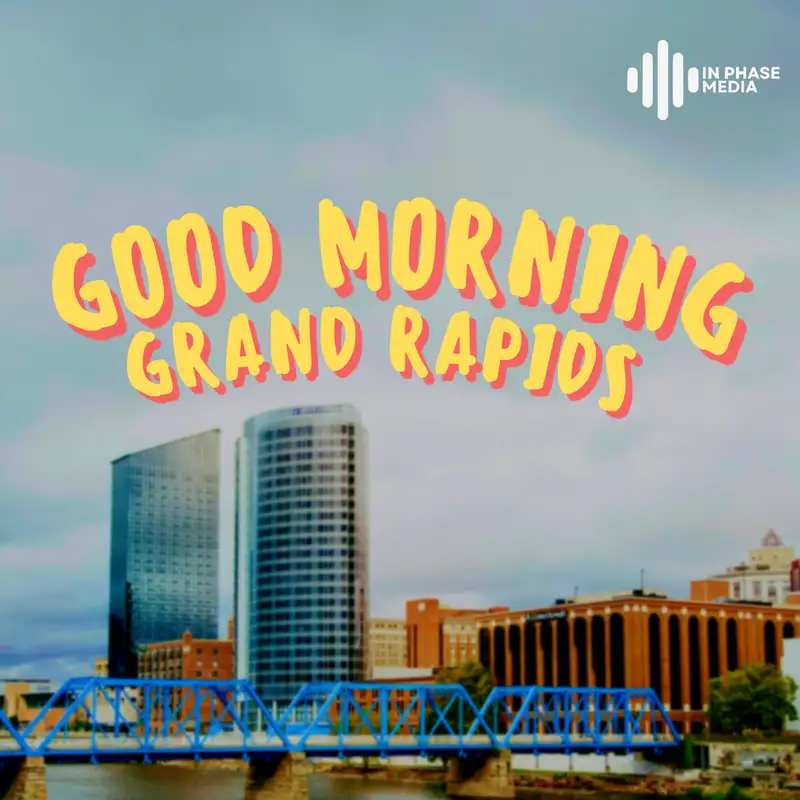 Good Morning Grand Rapids
