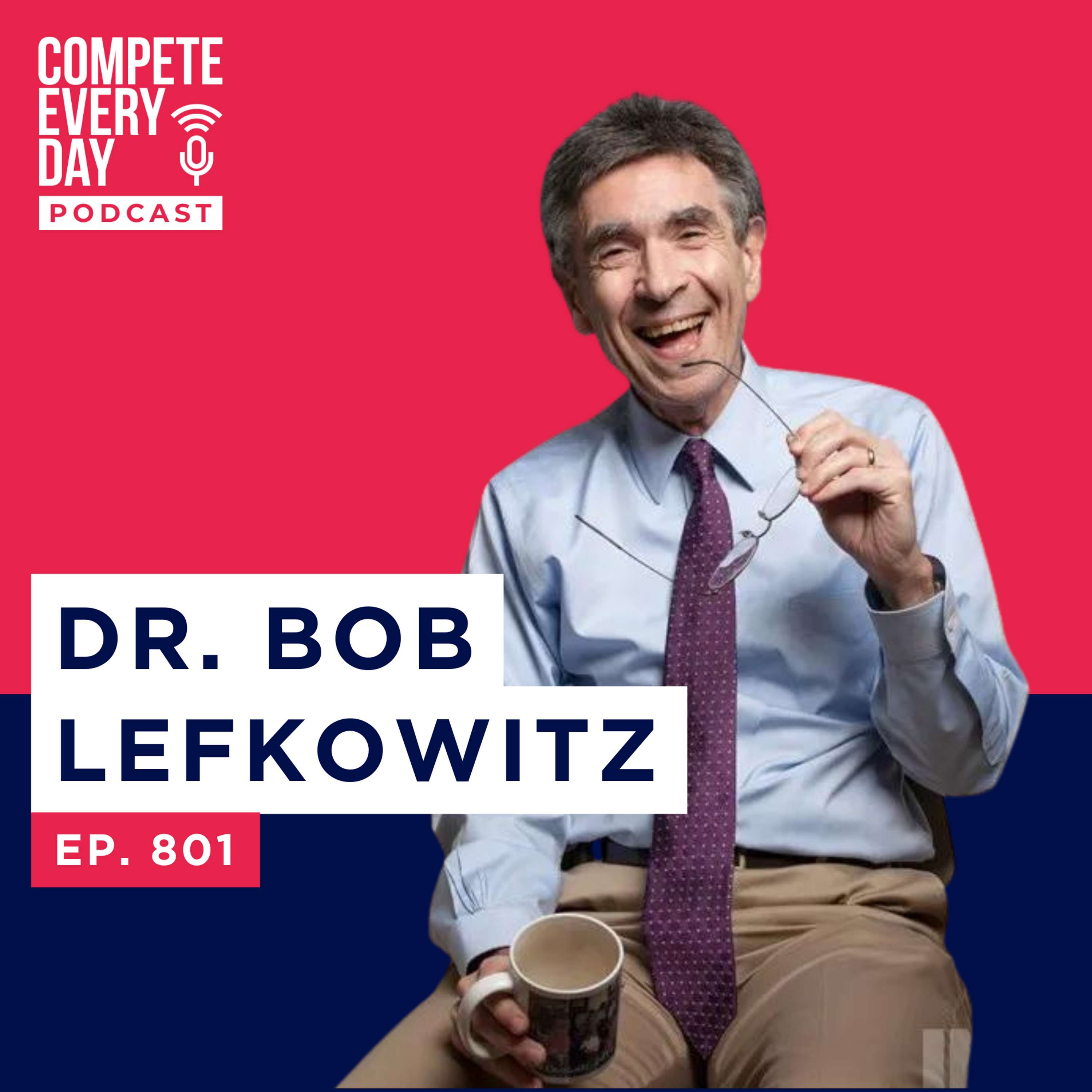 Heading into Work with Optimistic Wonder with Nobel Prize winner Dr. Bob Lefkowitz
