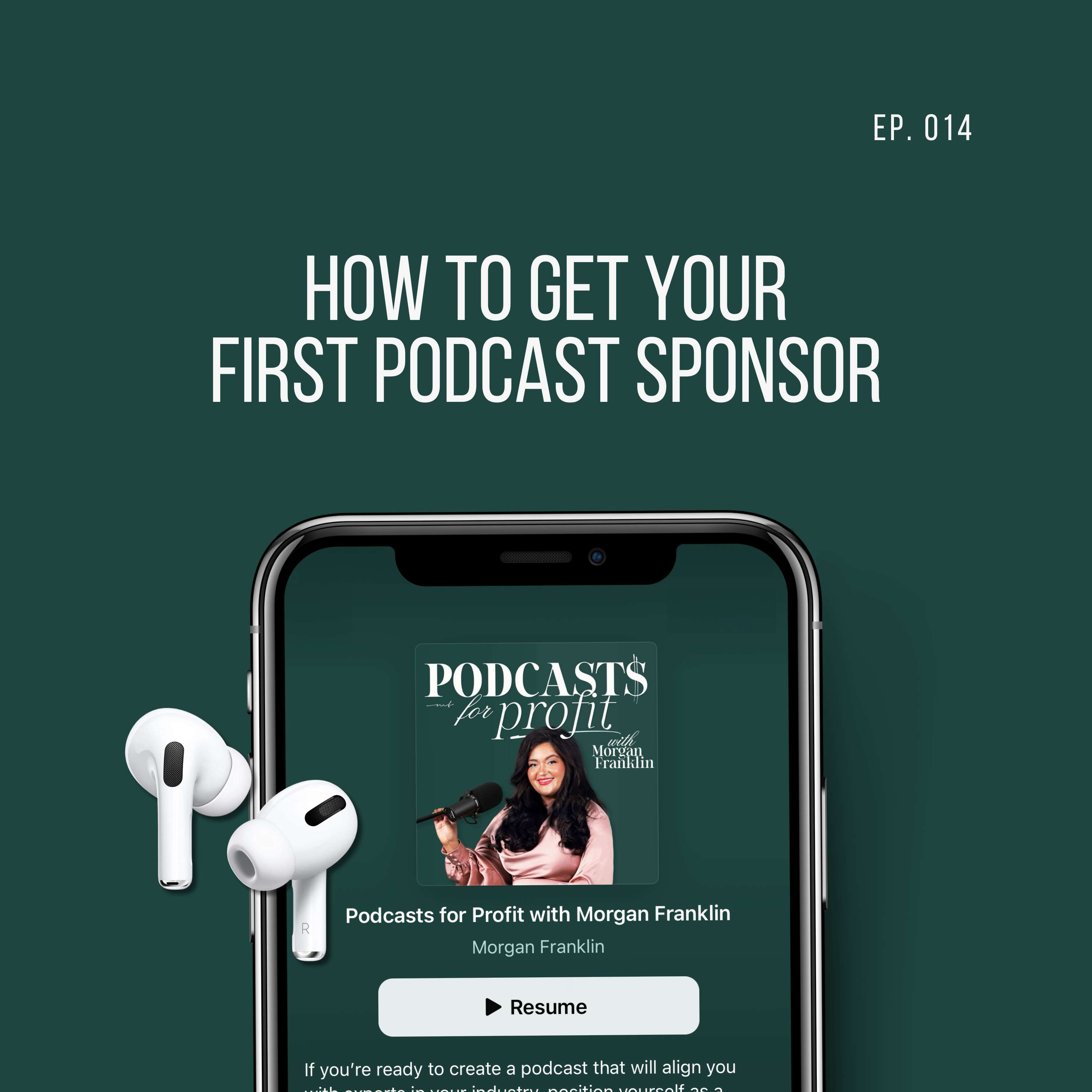 #014: How to Get Your First Podcast Sponsor