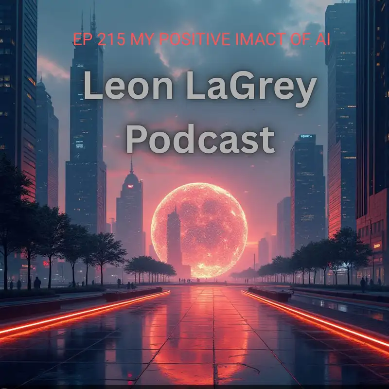 Ep. 215 Positive Impact of AI