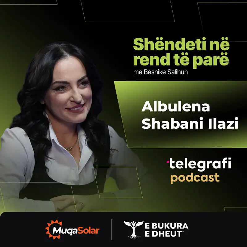 #28: Shëndeti në rend të parë - Nutricistja dhe dieotologia Albulena Shabani Ilazi flet për rëndësinë e të ushqyerit të shëndetshëm