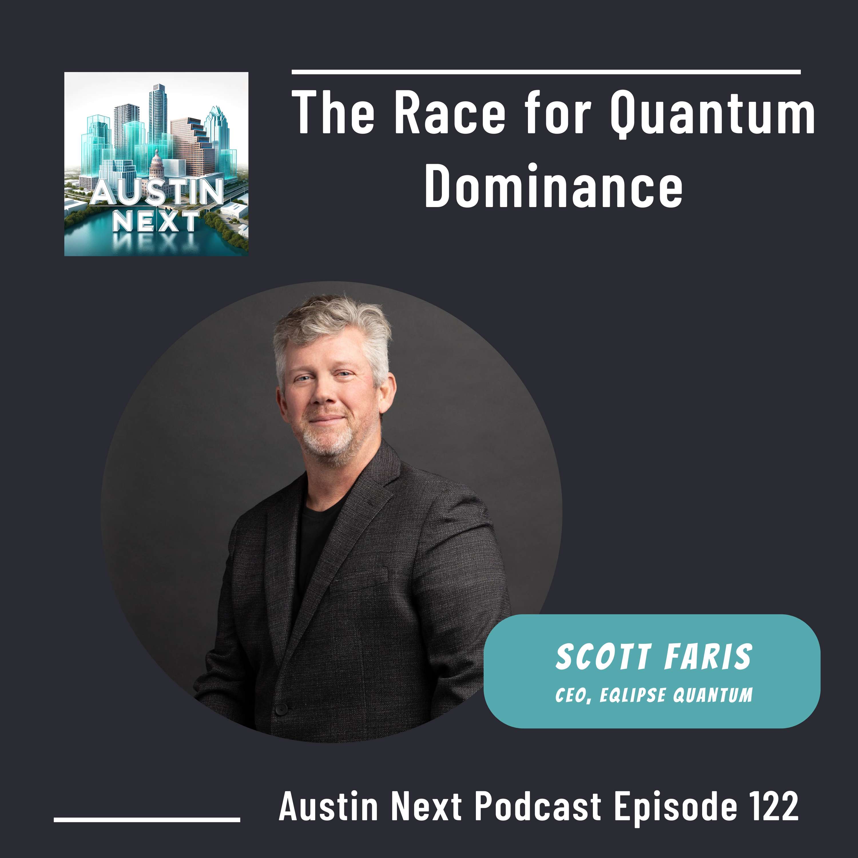 The Race for Quantum Dominance with Scott Faris, CEO Eqlipse Quantum