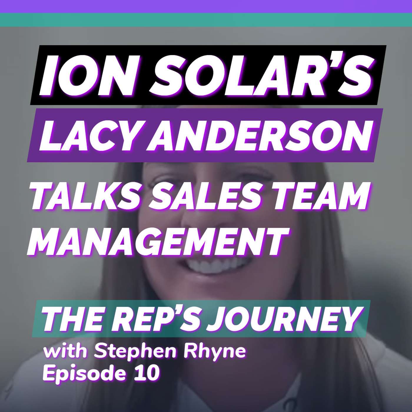010: Ion Solar's Lacy Anderson Talks Sales Team Management 010: Ion Solar's Lacy Anderson Talks Sales Team Management