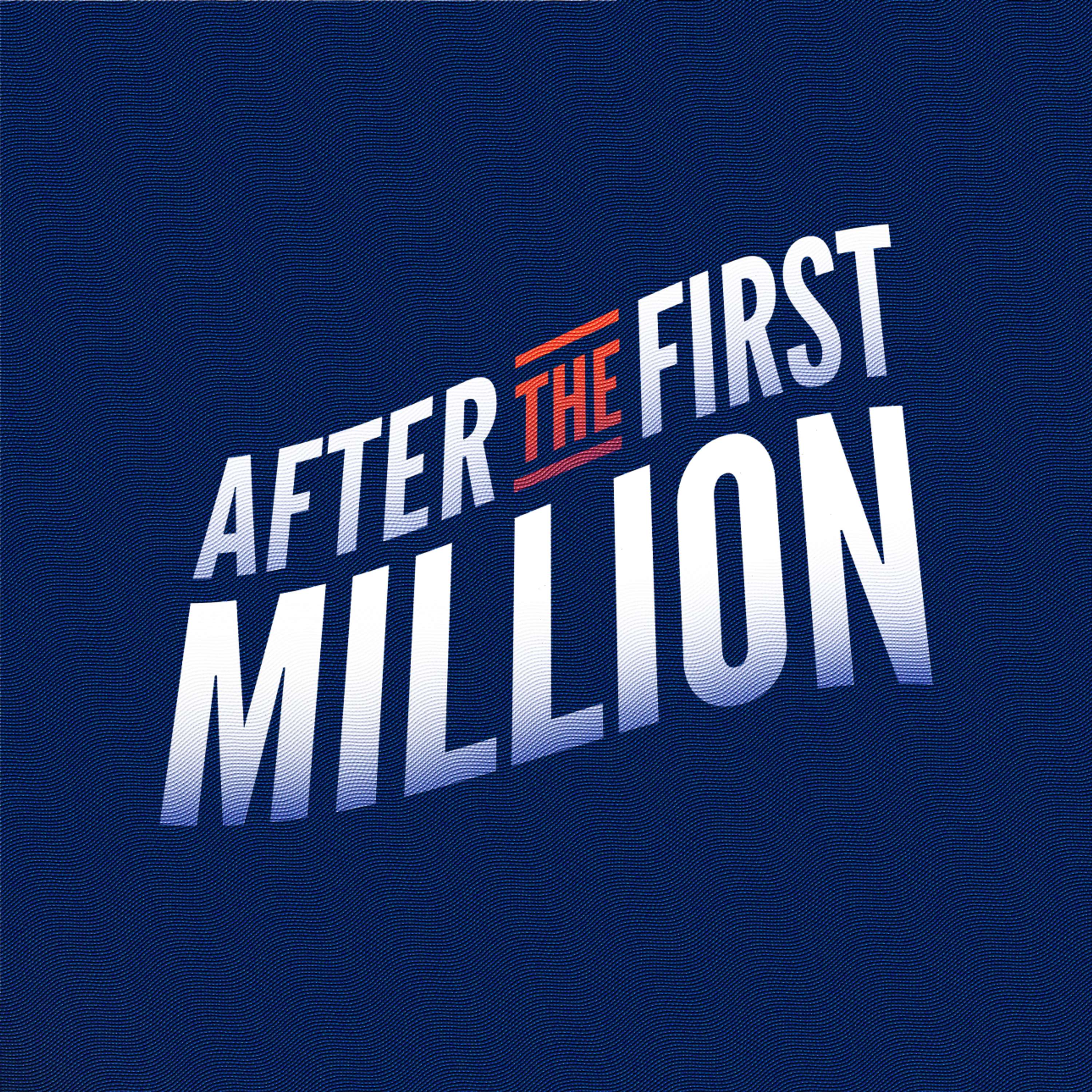 After the First Million