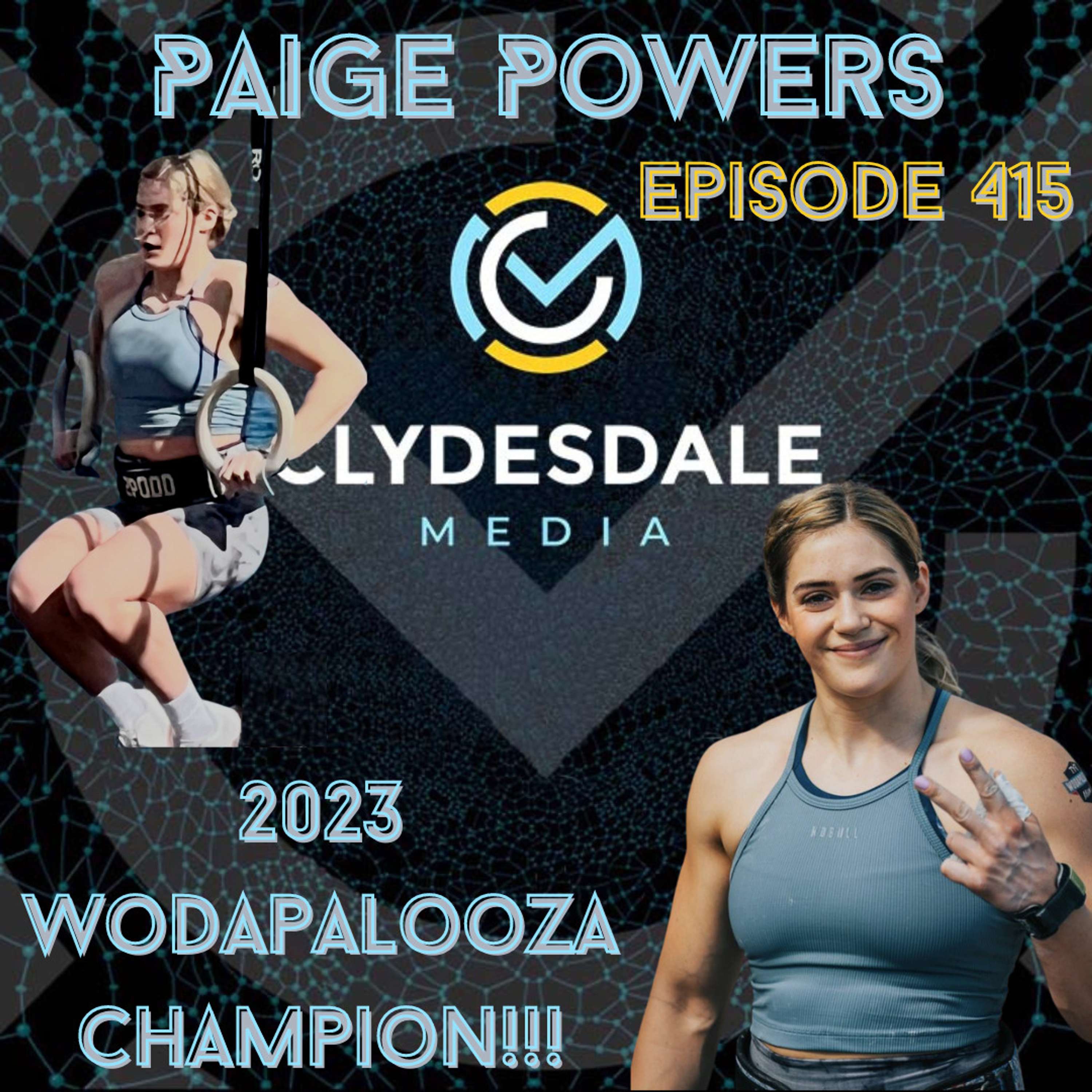 Paige Powers - Clydesdale Media Podcast | The 2023 Wodapalooza Champion
