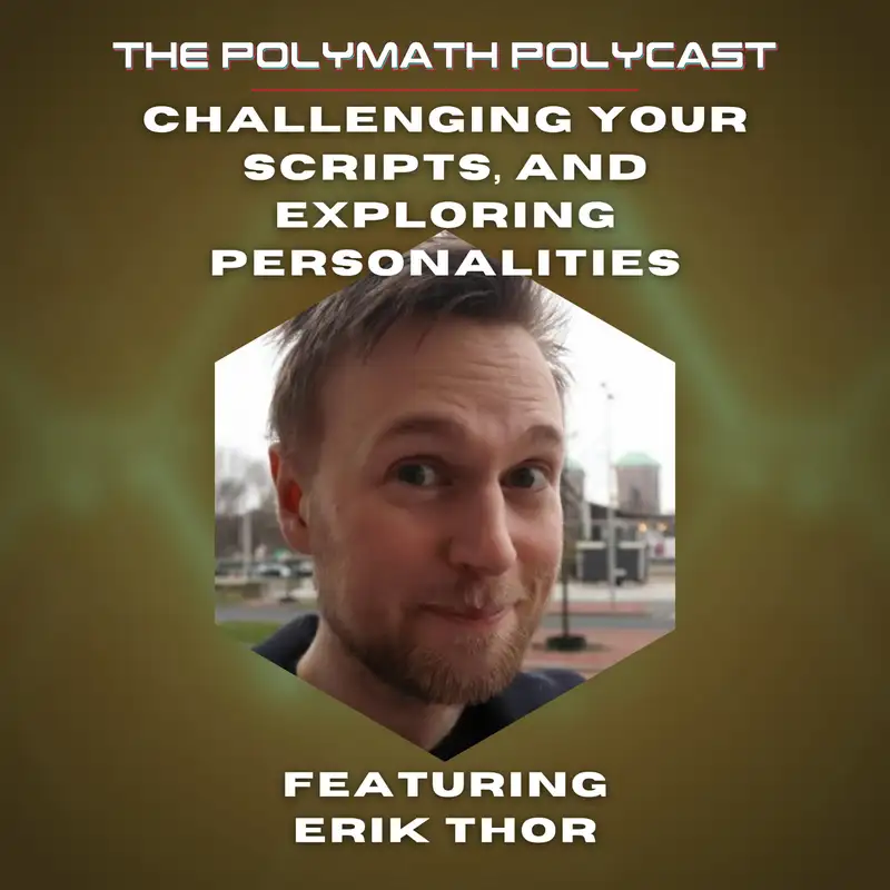 Challenging Your Scripts, and Exploring Personalities with Erik Thor [Interview]