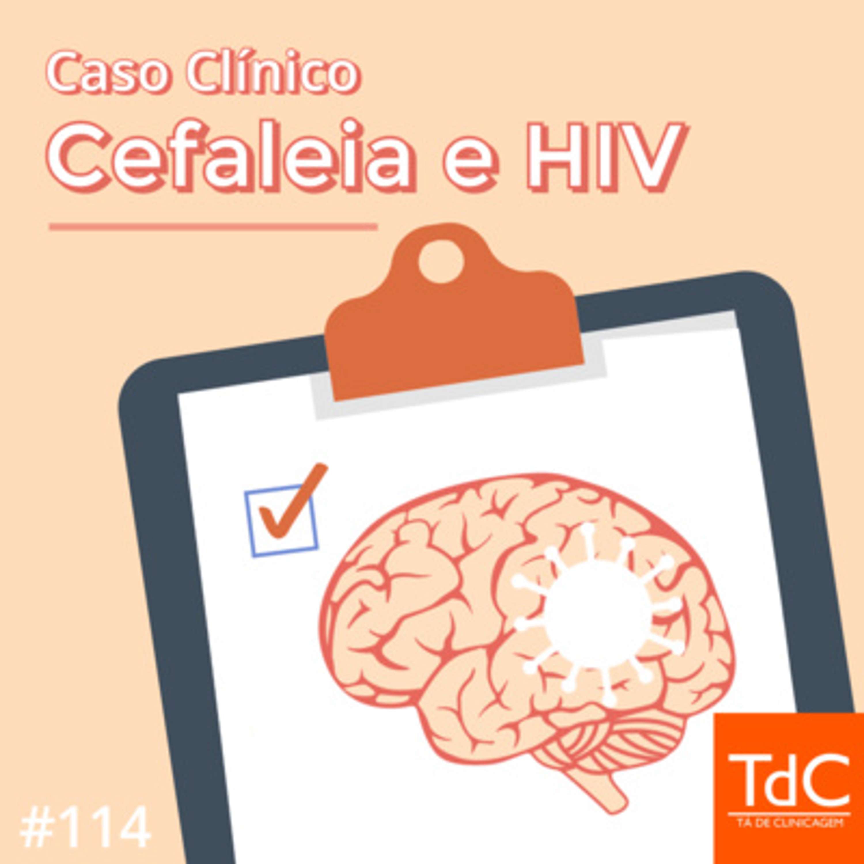 Episódio 114: Caso Clínico - Cefaleia em um paciente com HIV