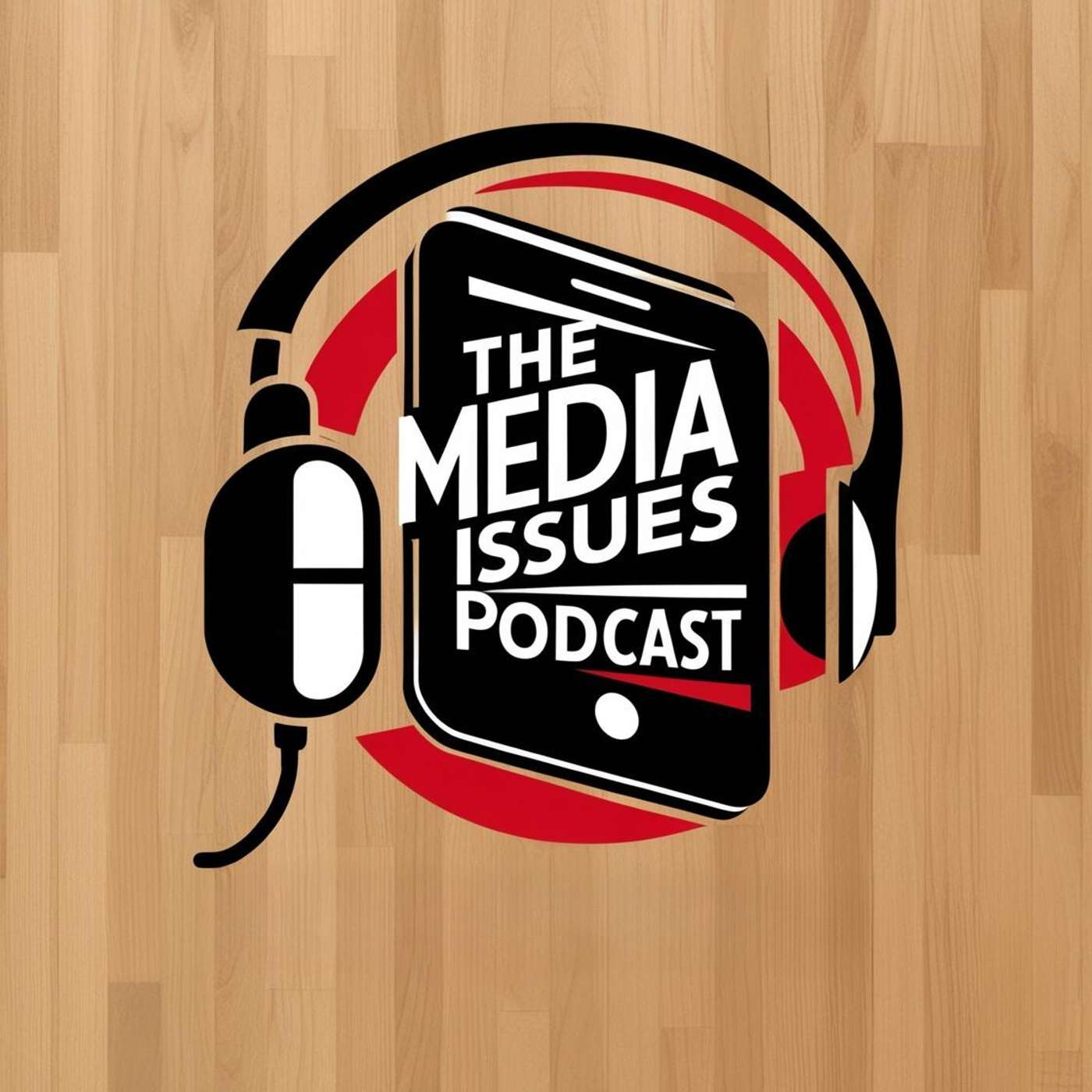 The Media Issues Podcast