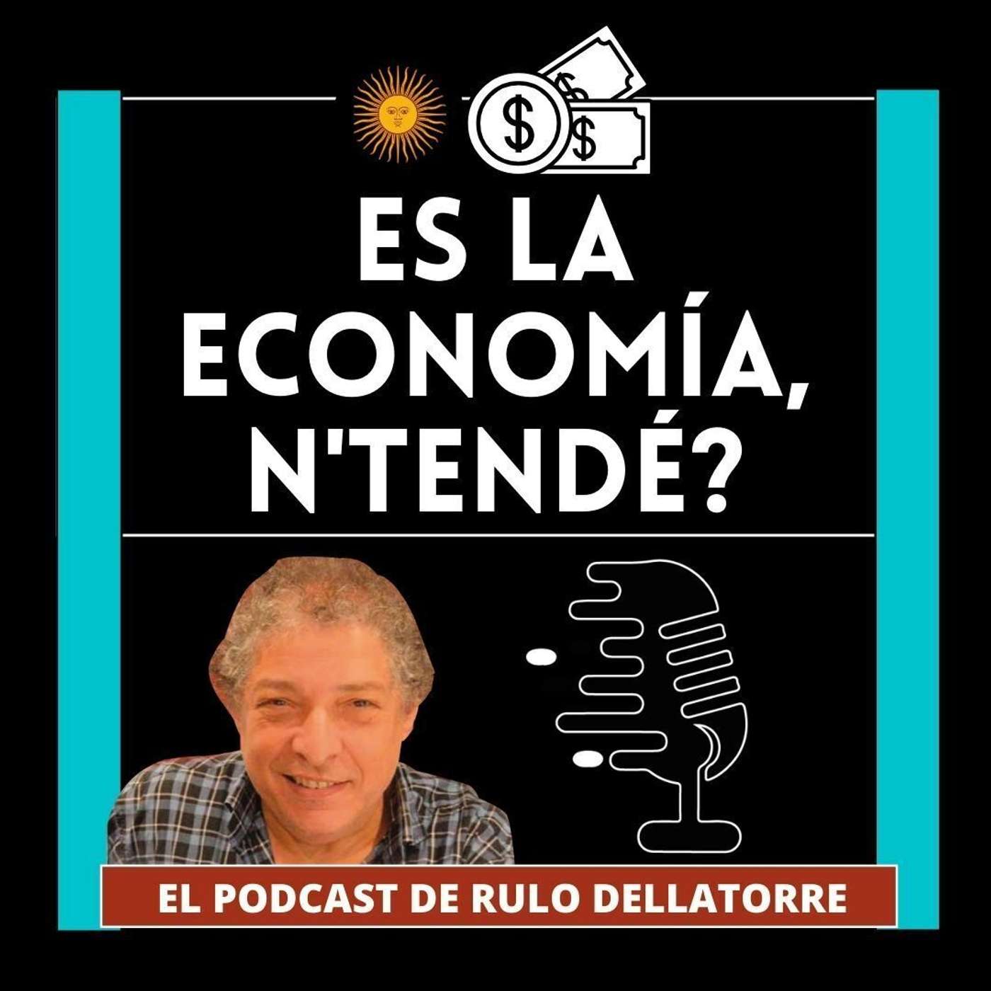 ES LA ECONOMÍA, N'TENDÉ? con Rulo Dellatorre
