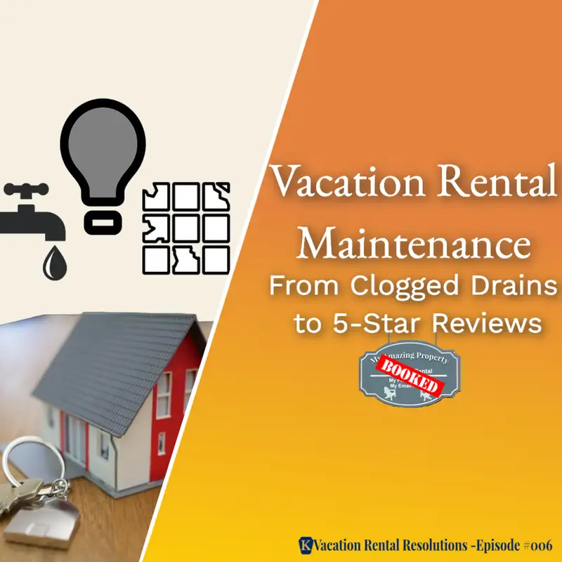 Vacation Rental Maintenance | From Clogged Drains to 5-Star Reviews-006