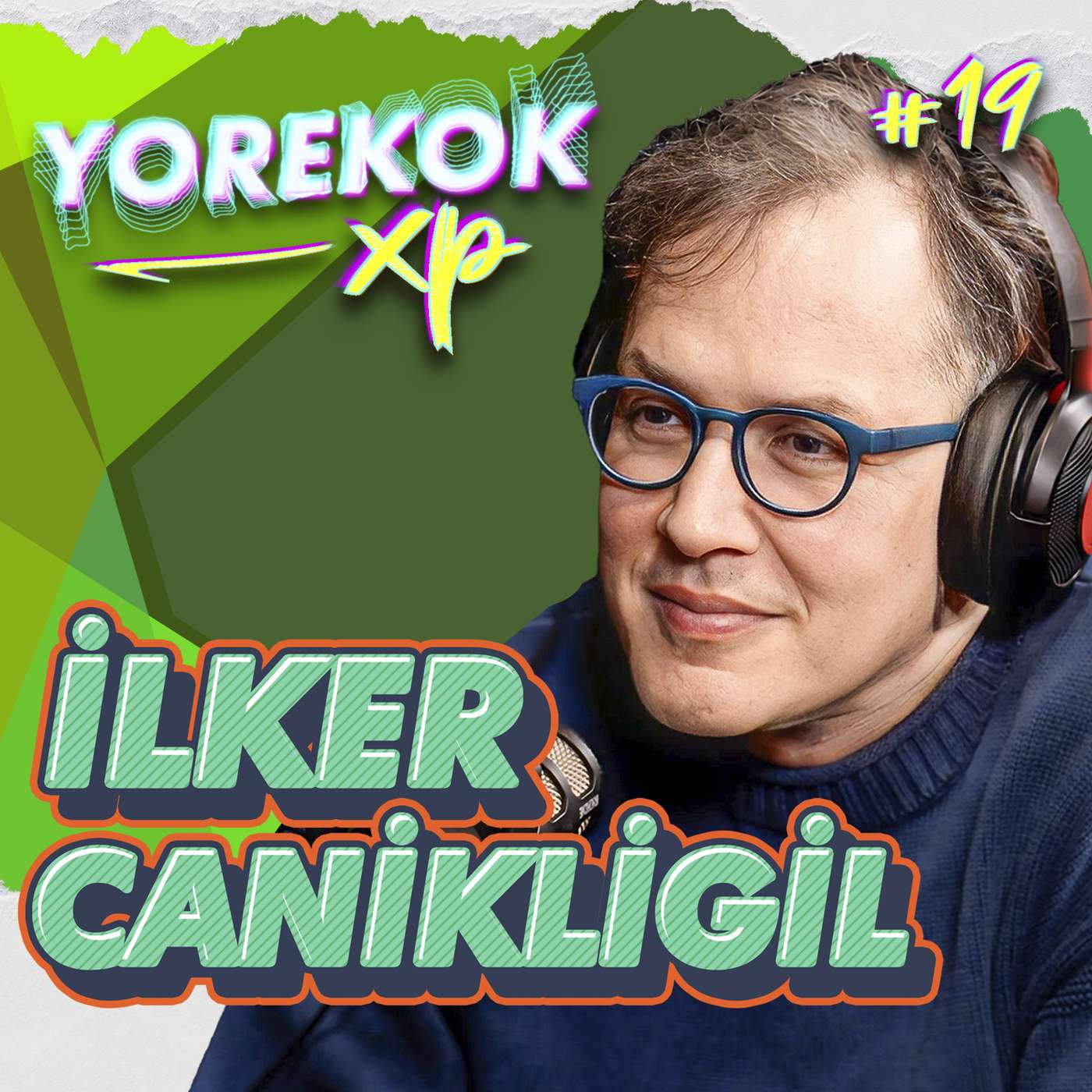 Yorekok XP #19 - İlker Canikligil