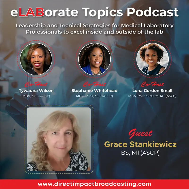 Episode 54: "Stepping outside the box:  Exploring Careers Opportunities for Laboratory Professionals “Off the Bench”- Grace Stankiewicz, BS, MT(ASCP)