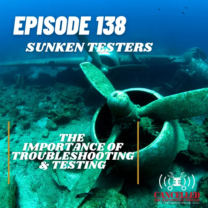 Sunken Testers | The importance of troubleshooting and testing