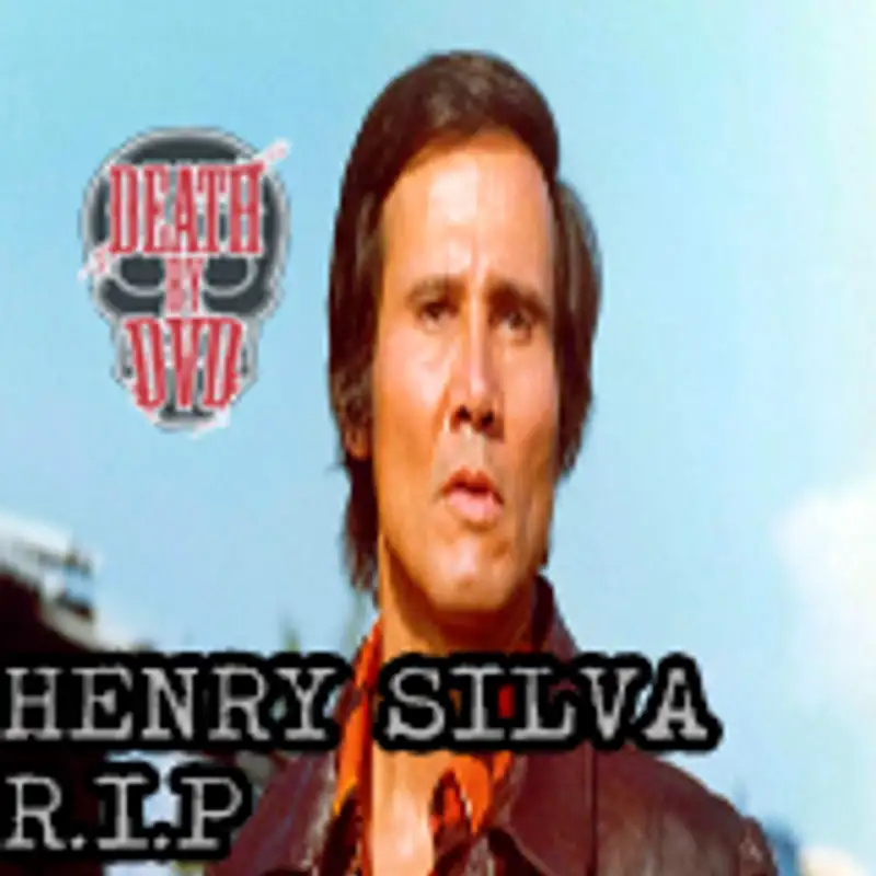 The Henry Silva Memorial Episode