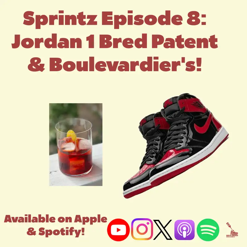 Sprintz Episode 8: Jordan 1 Patent Bred & Boulevardier's