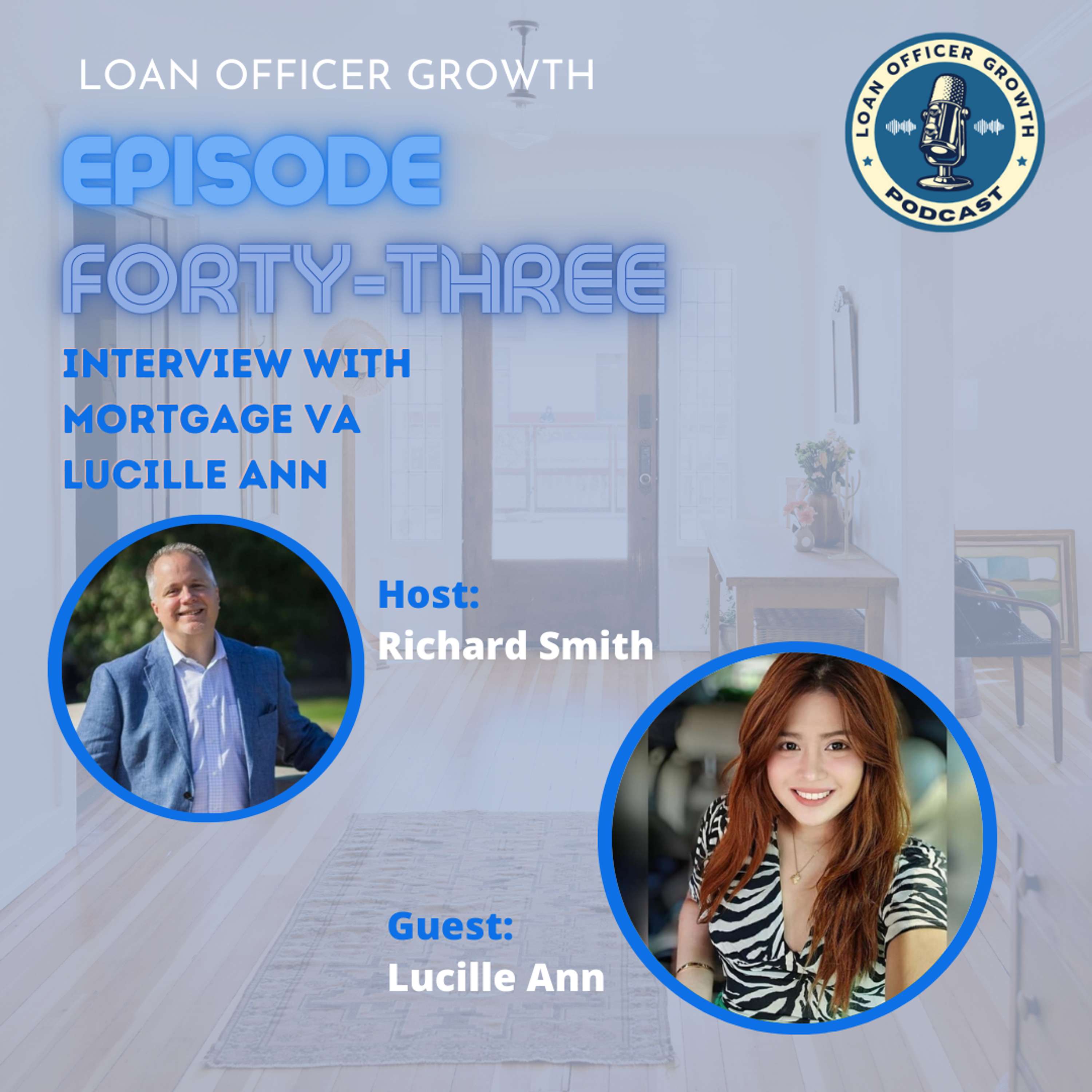 Episode 43: Interview with Mortgage VA Lucille Ann