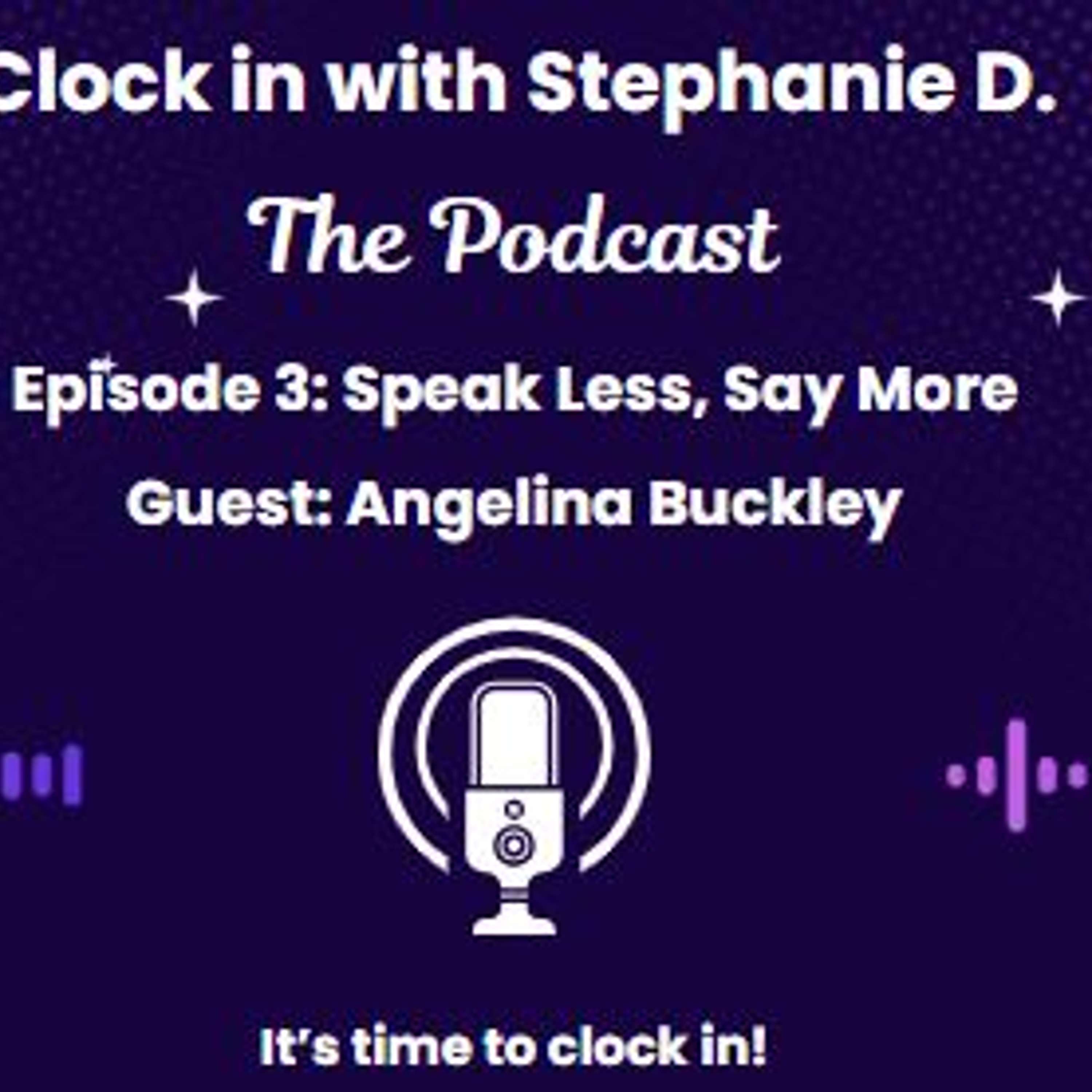 Episode 3: Speak Less, Say More