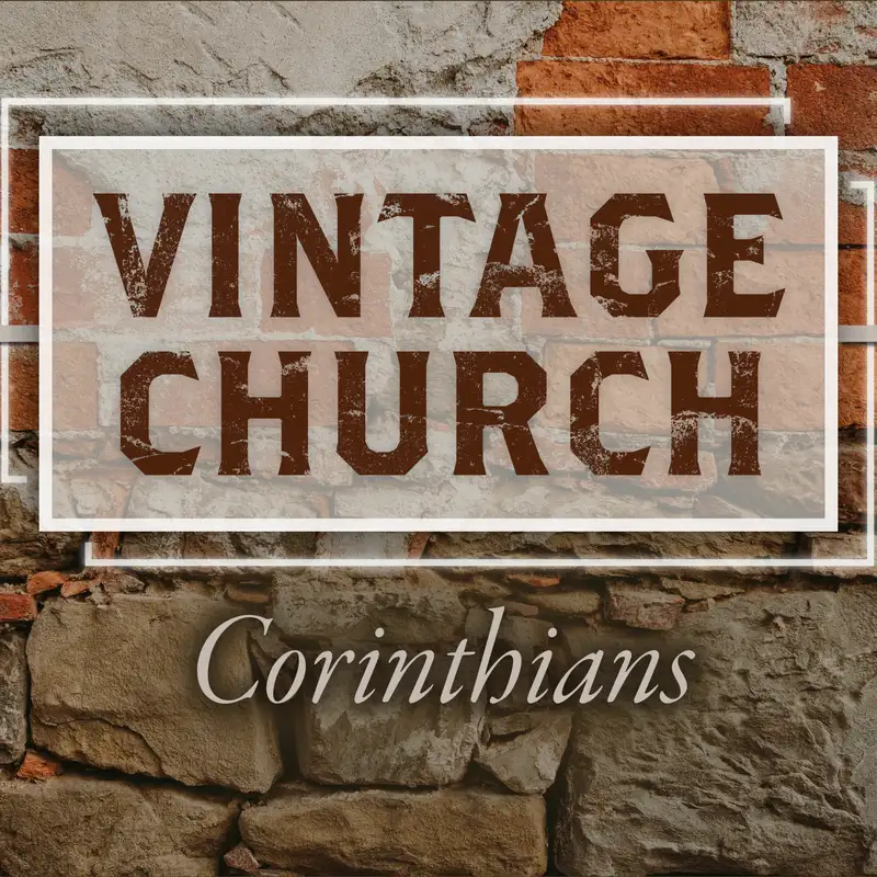 11.26.17 - Vintage Church: Corinthians week 16 - Cameron Lienhart