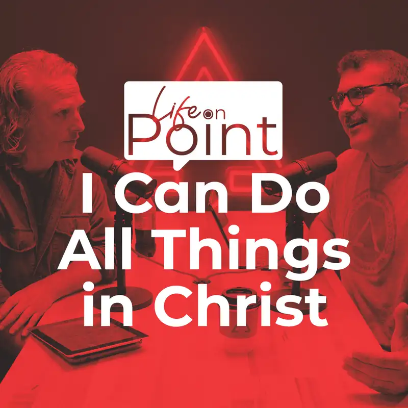 I Can Do All Things in Christ | Life on Point #9