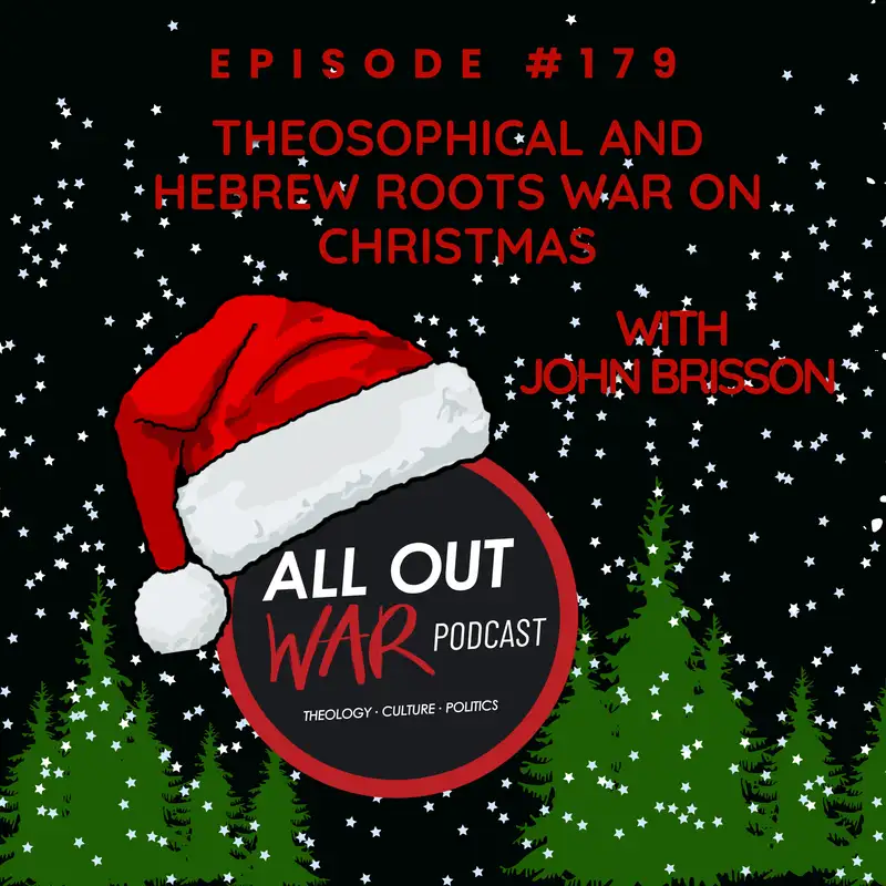 #179 - The Theosophical and Hebrew Roots War on Christmas With John Brisson