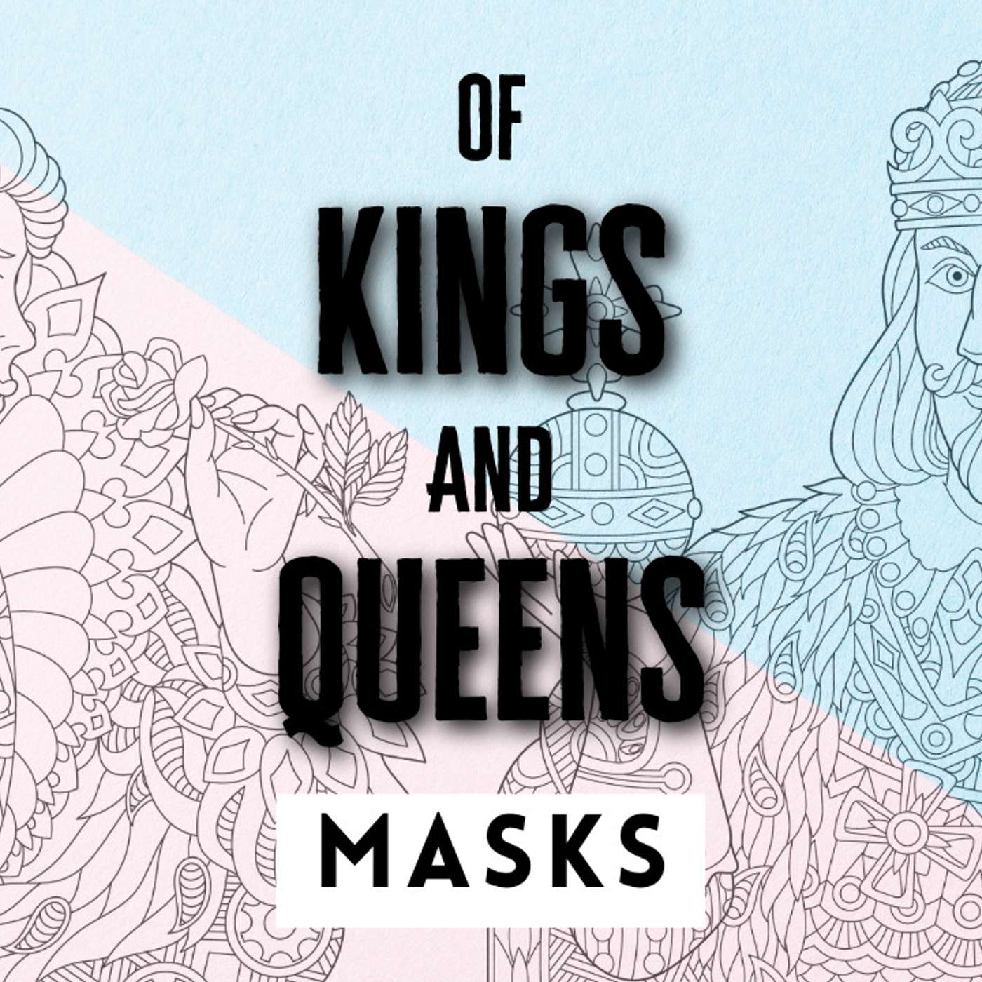 Of Kings & Queens: Masks - Todd Blanton