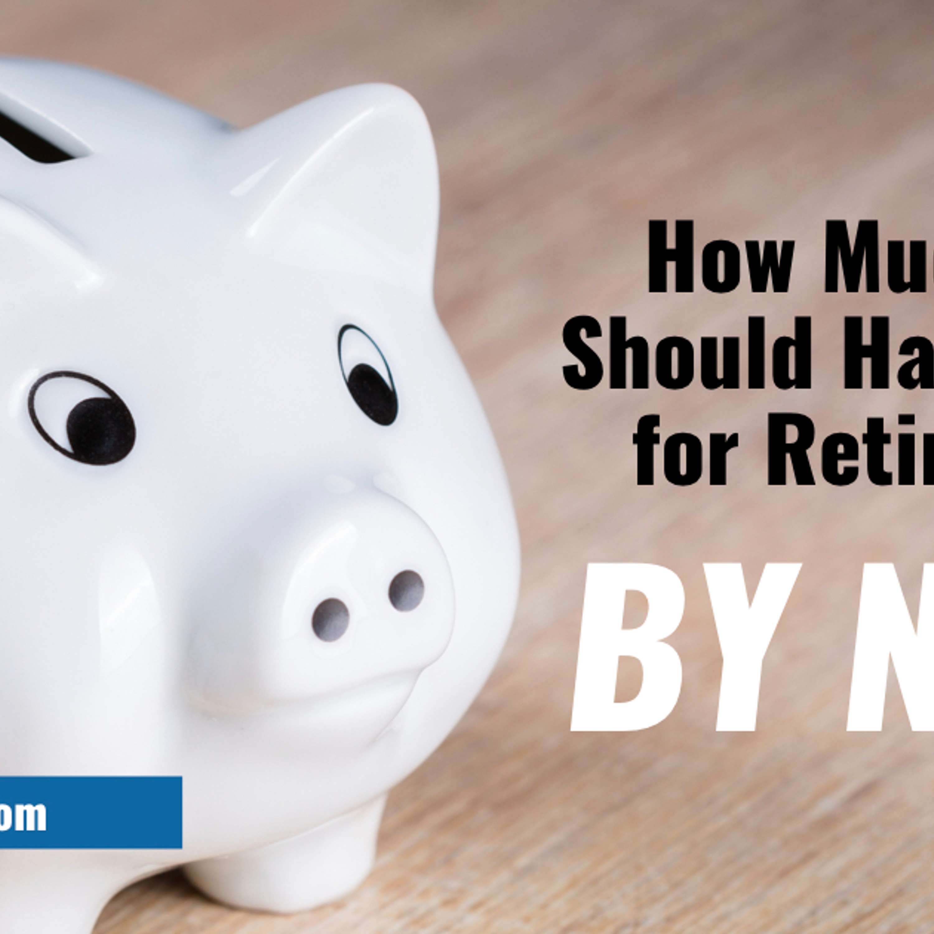 #190 -  How much you should have saved for retirement by now