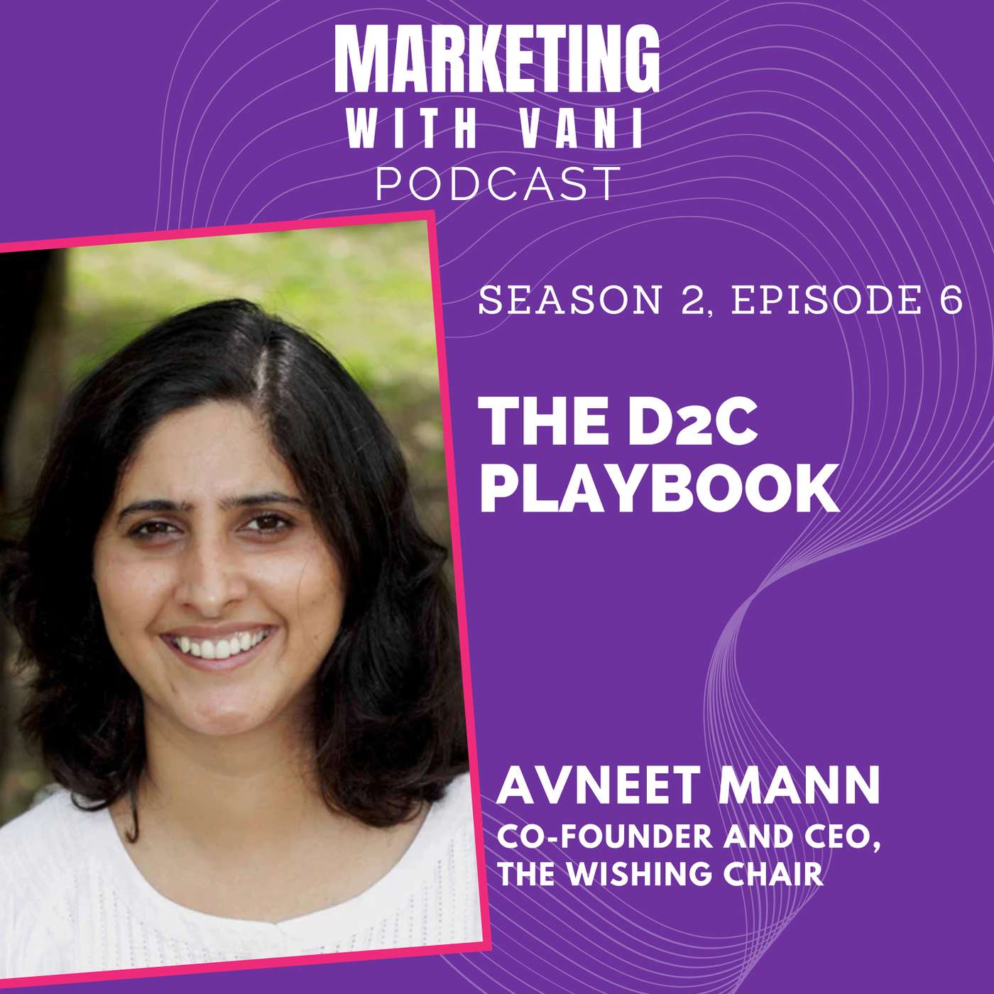 The D2C playbook | Avneet Mann @ The Wishing Chair [S02, #6]