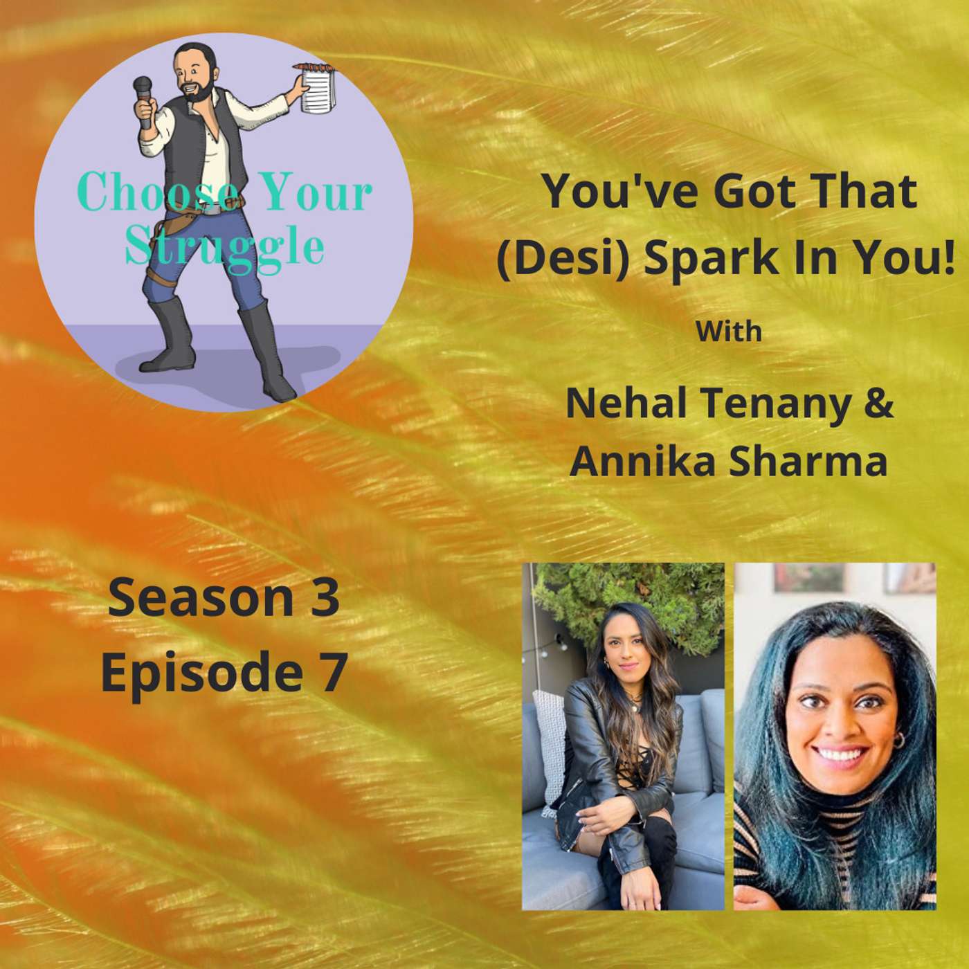You've Got That (Desi) Spark In You! with Nehal Tenany and Annika Sharma You've Got That (Desi) Spark In You! with Nehal Tenany and Annika Sharma