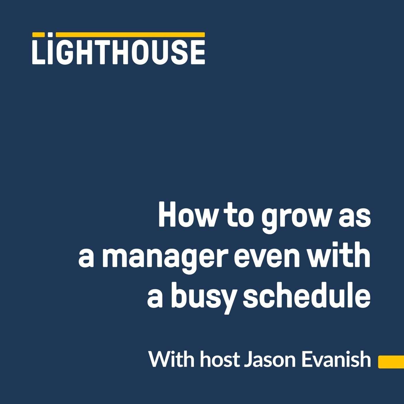 How to Grow as a Manager, Even with a Busy Schedule