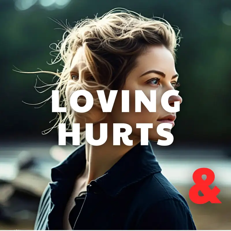 Loving Hurts