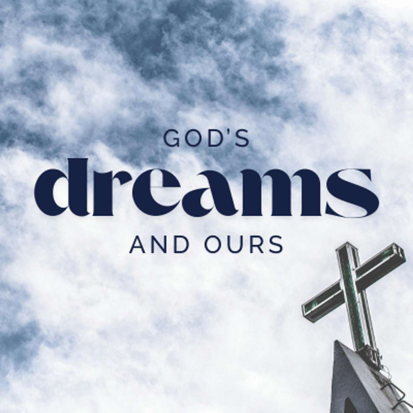 God's Dreams and Ours: Dreaming and Following Jesus