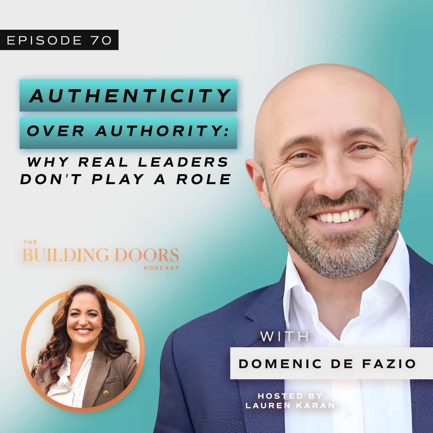 70. Authenticity Over Authority: Why Real Leaders Don’t Play a Role with Domenic De Fazio
