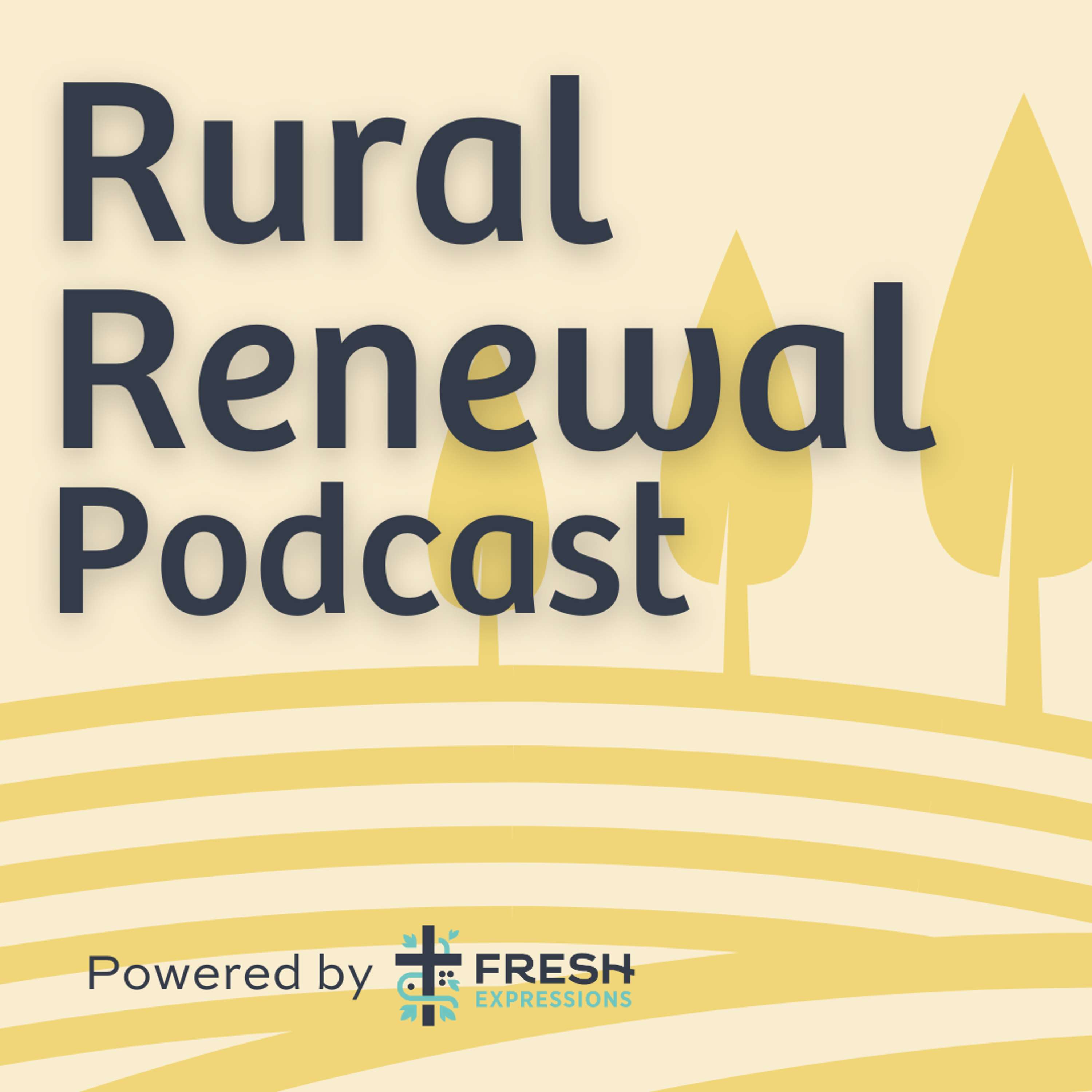 Rural Renewal Podcast by Fresh Expressions